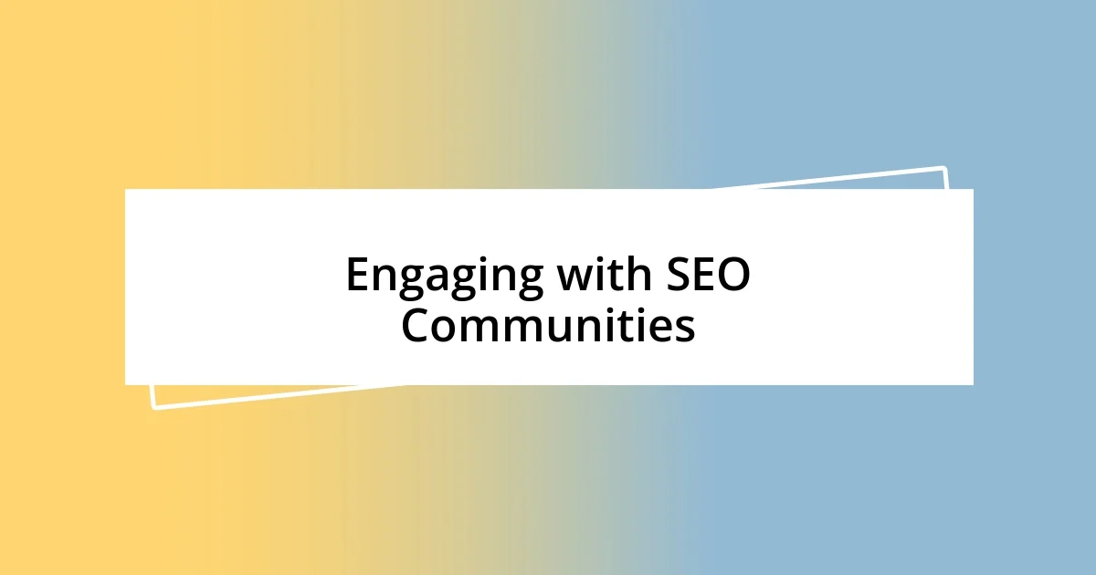 Engaging with SEO Communities