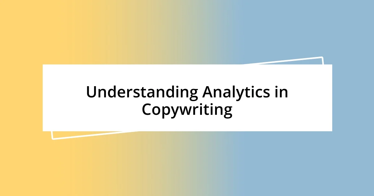 Understanding Analytics in Copywriting