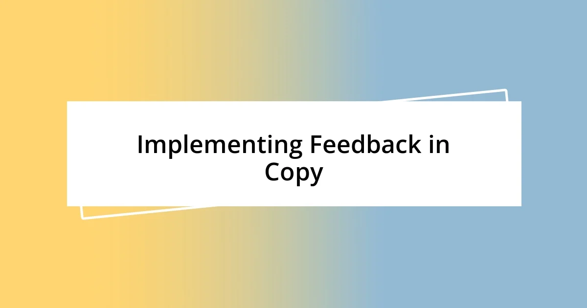 Implementing Feedback in Copy