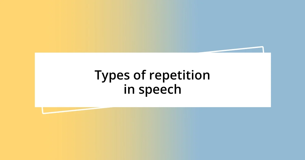 Types of repetition in speech