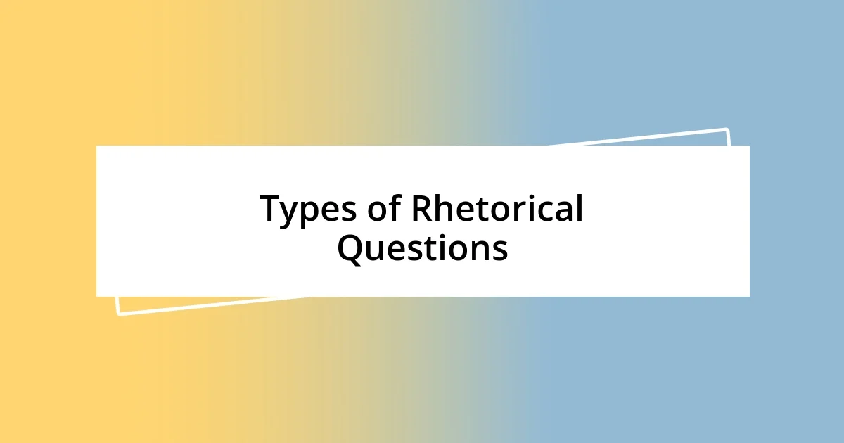 Types of Rhetorical Questions