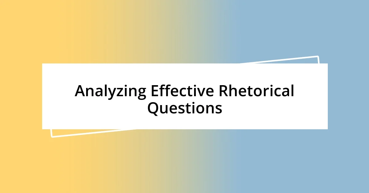 Analyzing Effective Rhetorical Questions