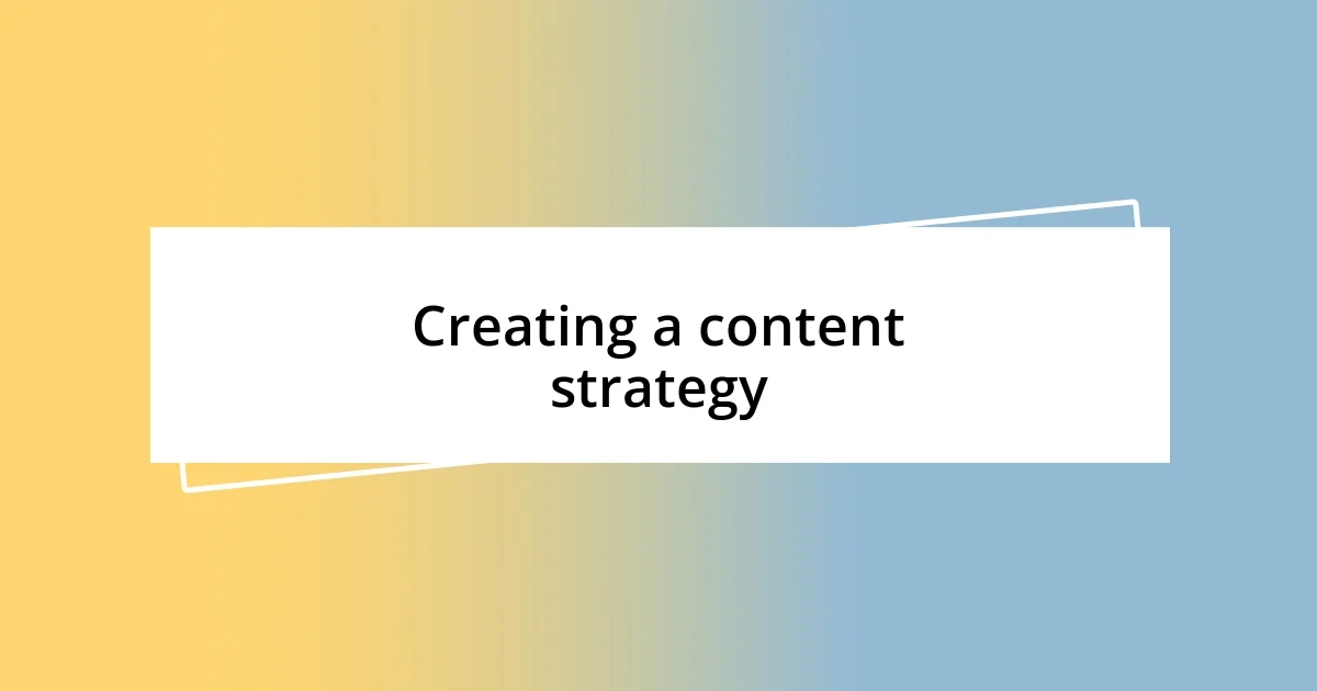 Creating a content strategy