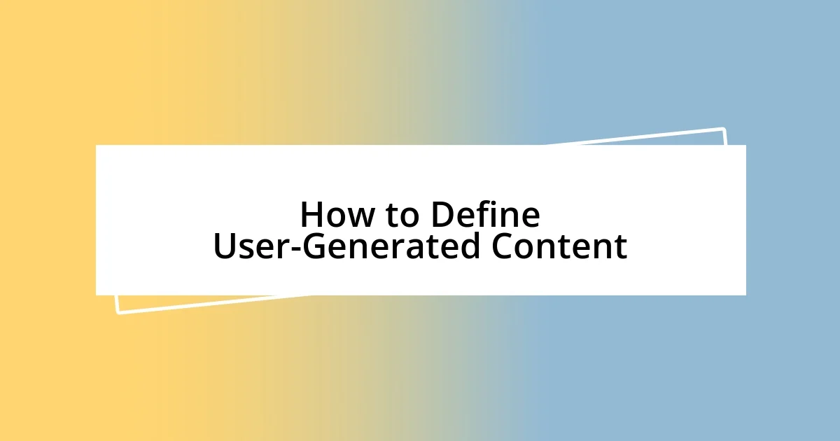 How to Define User-Generated Content