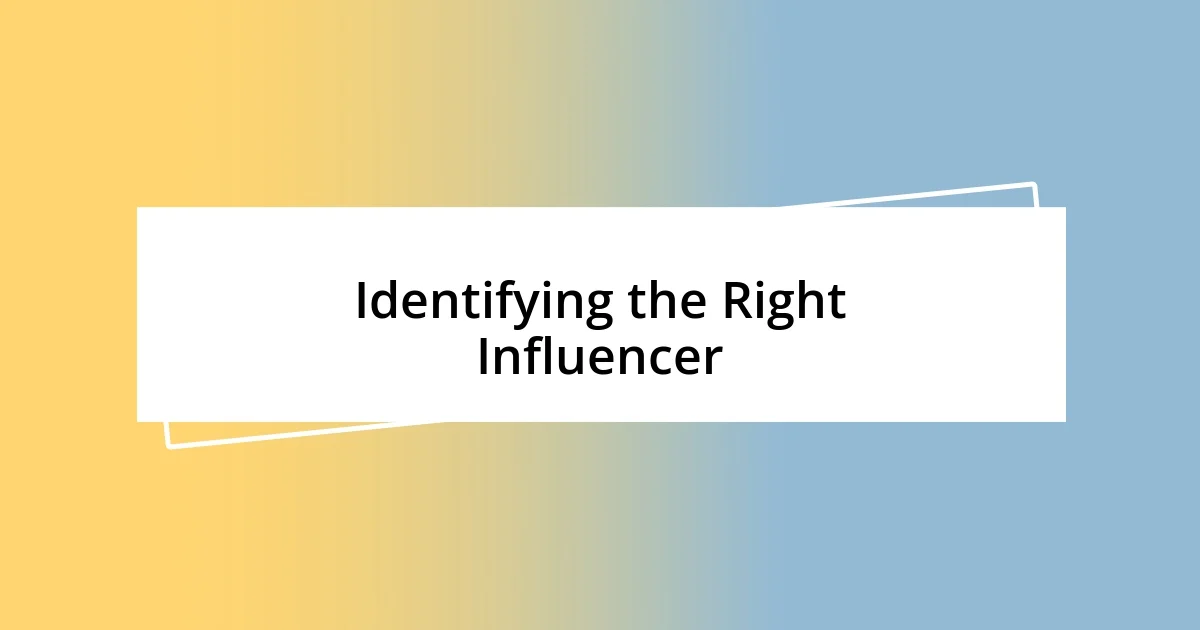 Identifying the Right Influencer