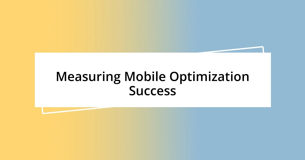 Measuring Mobile Optimization Success