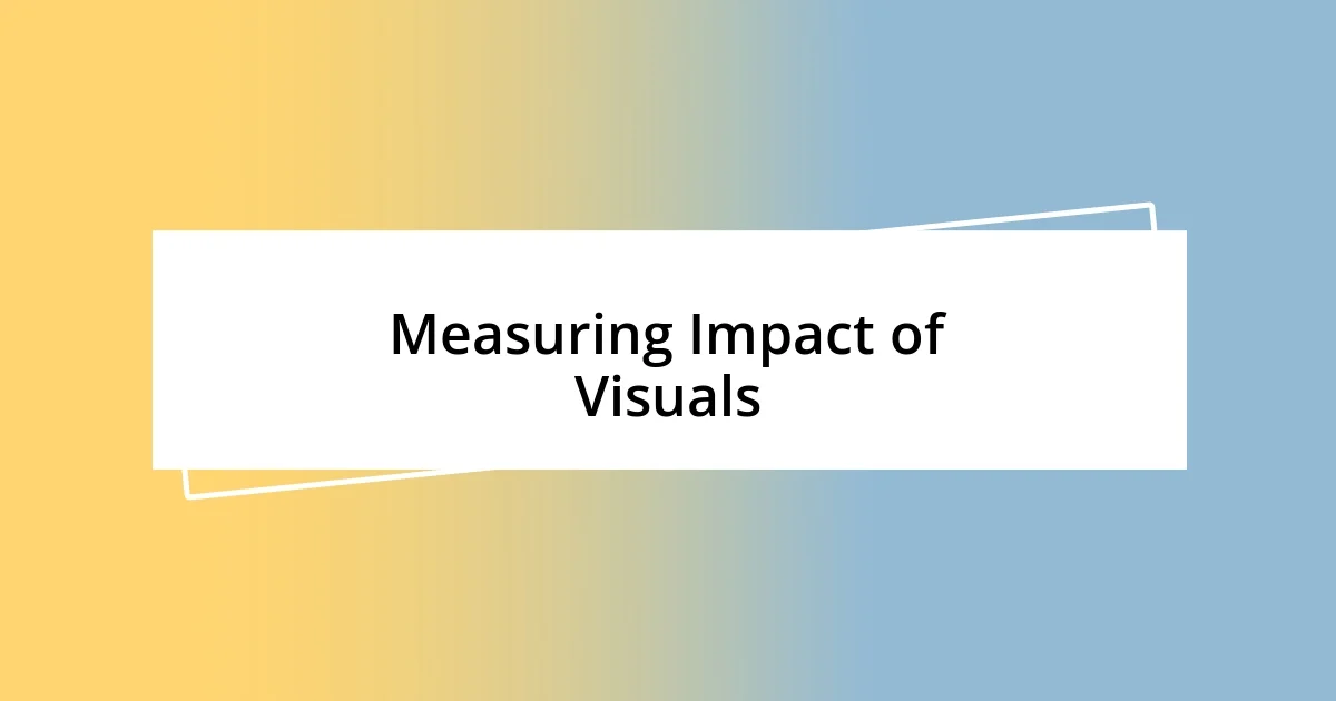 Measuring Impact of Visuals