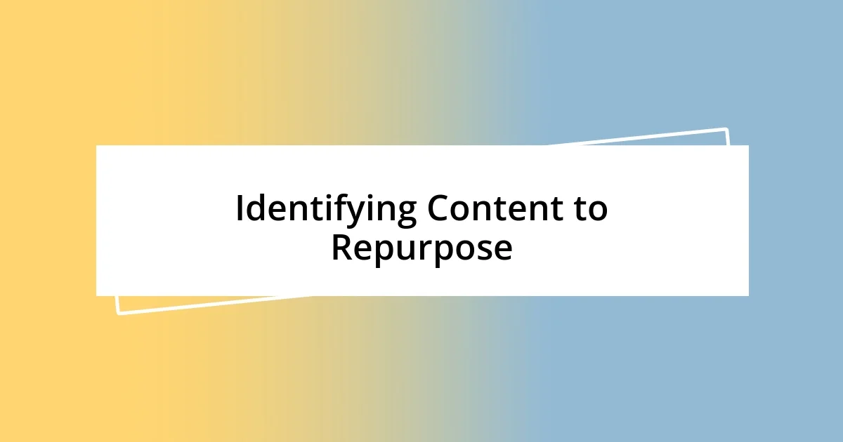 Identifying Content to Repurpose