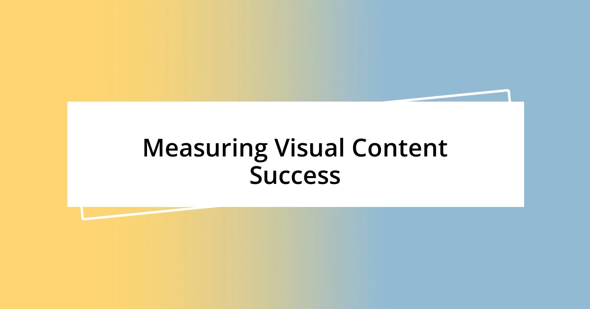 Measuring Visual Content Success