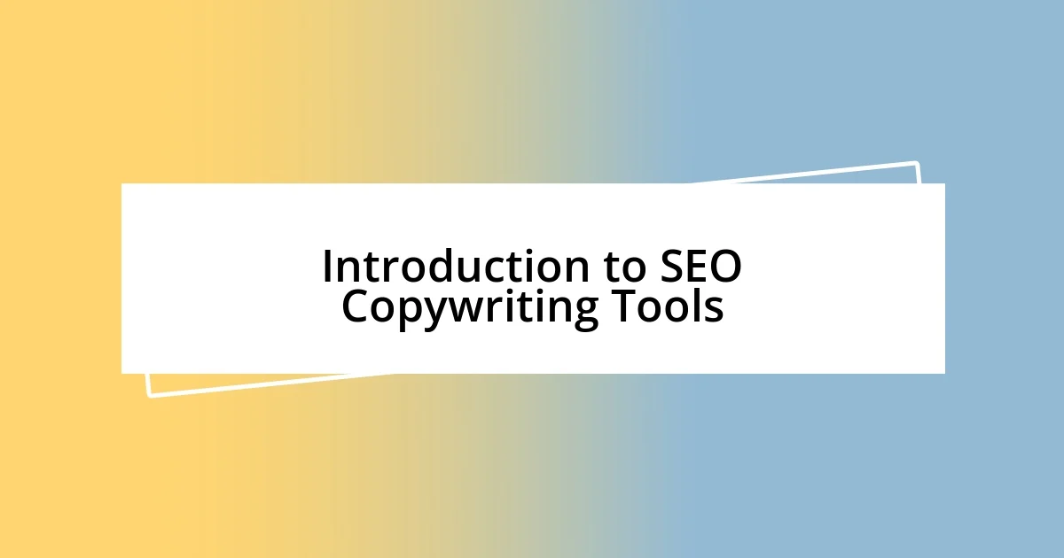 Introduction to SEO Copywriting Tools