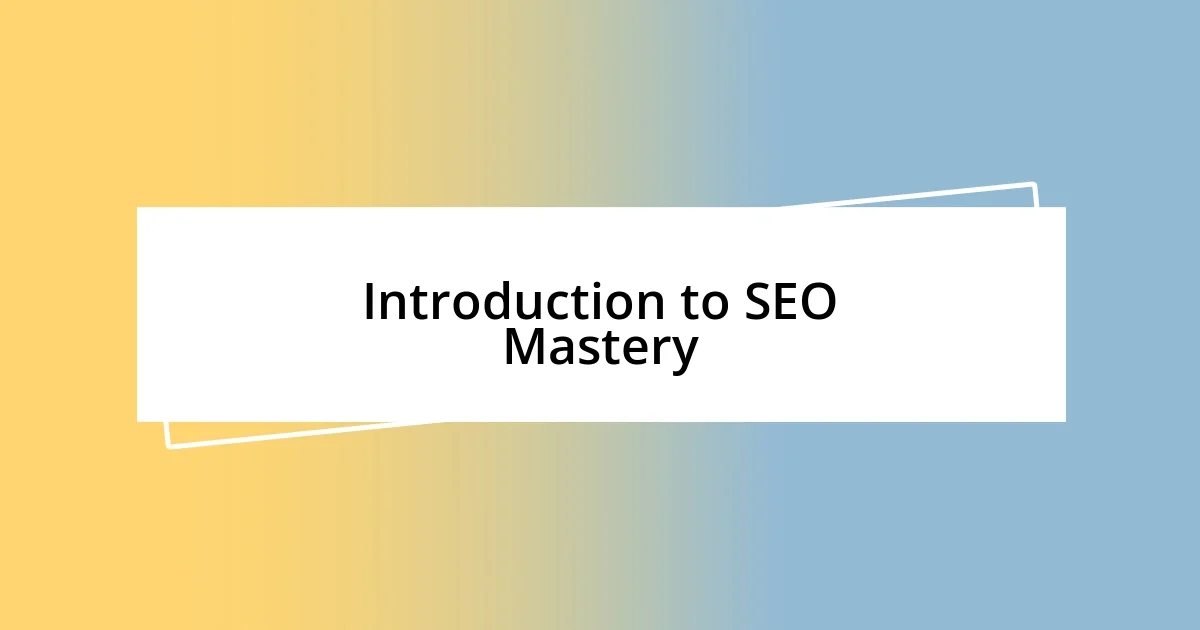 Introduction to SEO Mastery