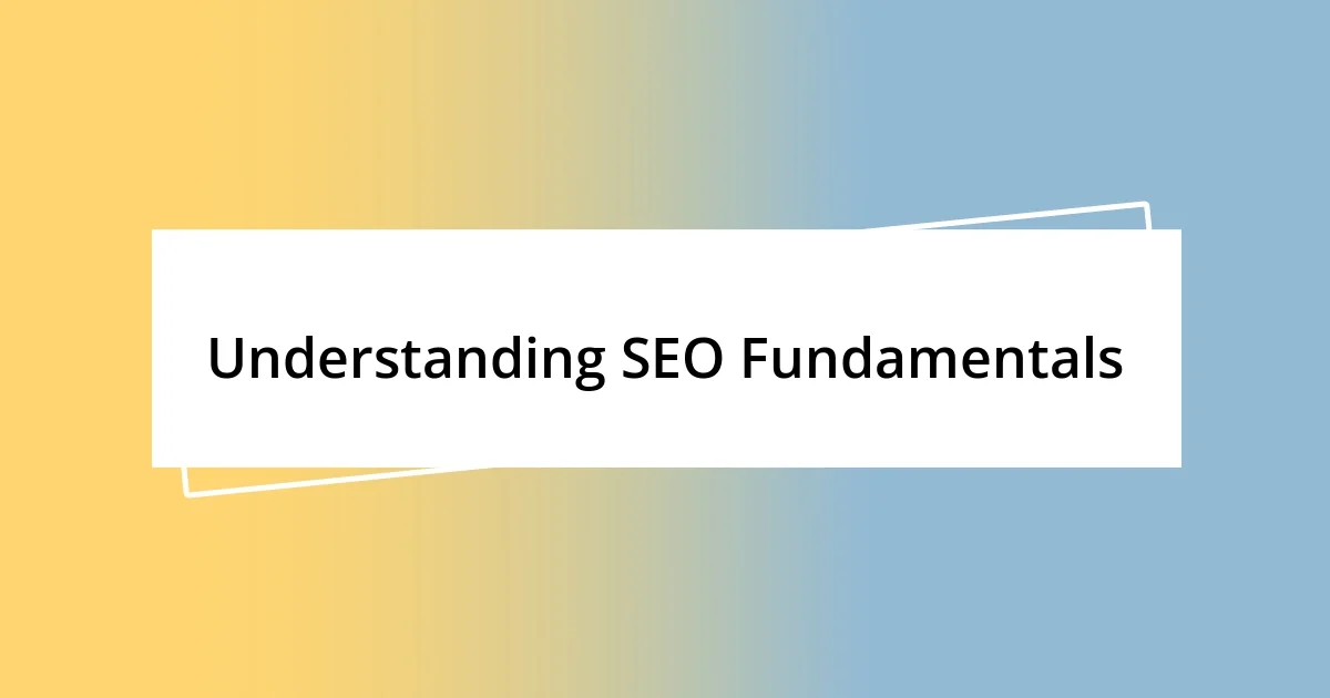 Understanding SEO Fundamentals