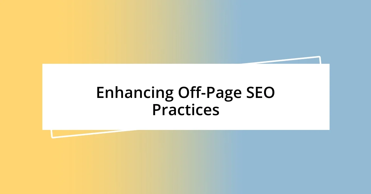 Enhancing Off-Page SEO Practices