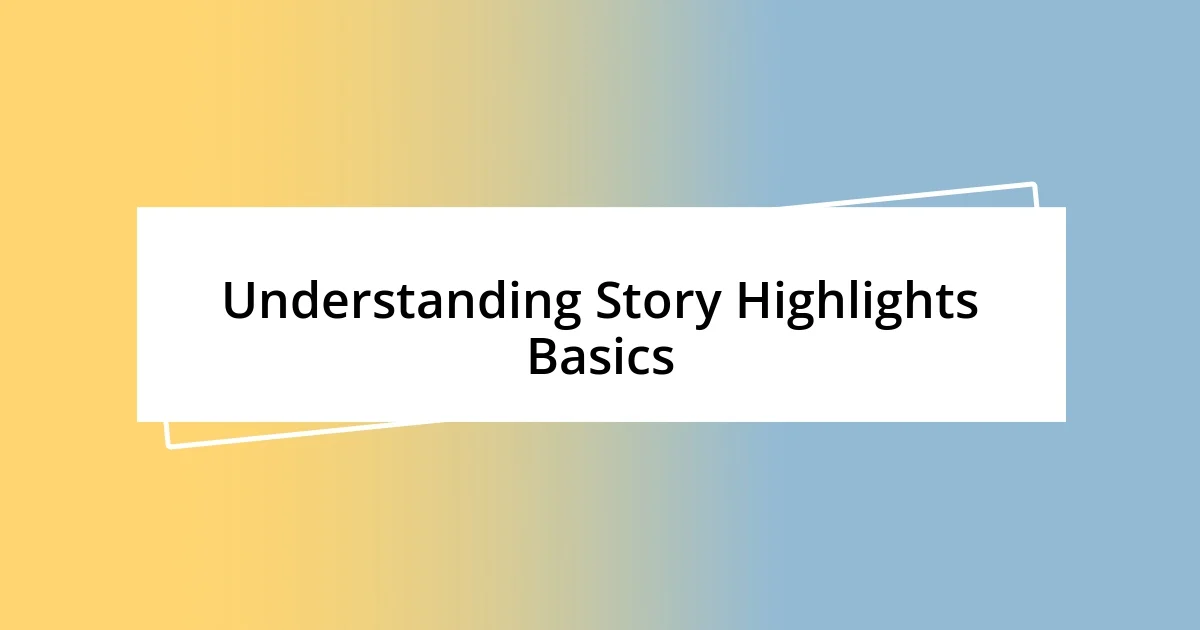 Understanding Story Highlights Basics