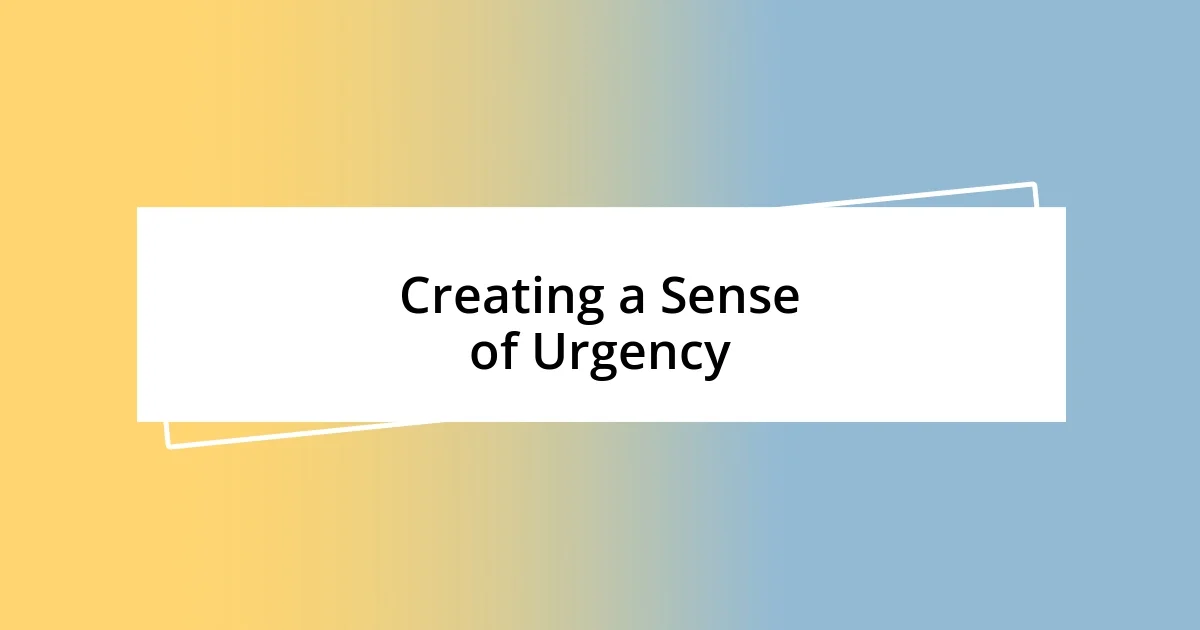 Creating a Sense of Urgency