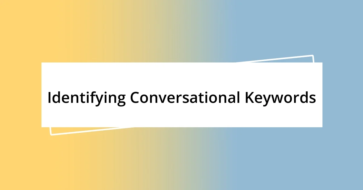 Identifying Conversational Keywords