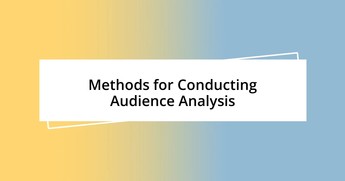 Methods for Conducting Audience Analysis