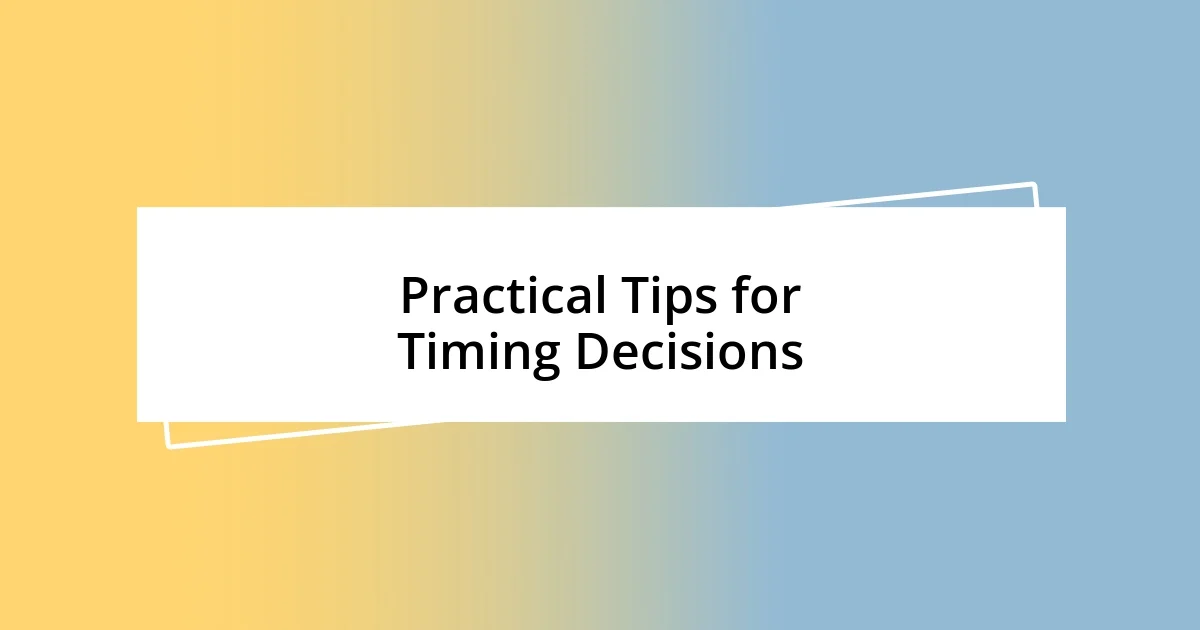 Practical Tips for Timing Decisions