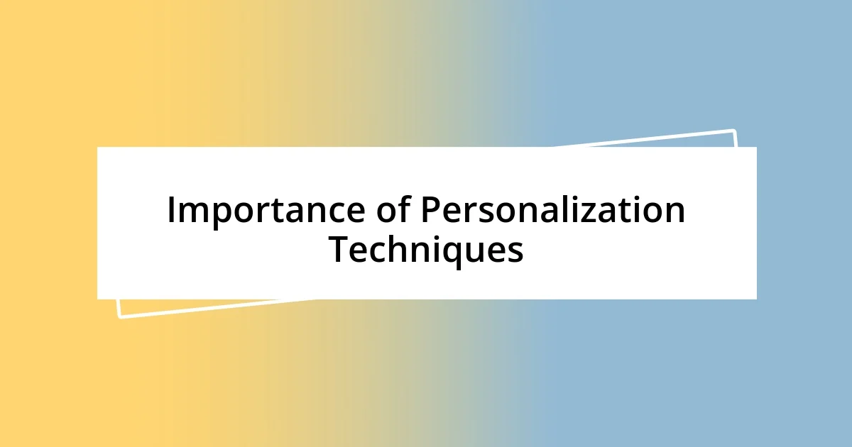 Importance of Personalization Techniques