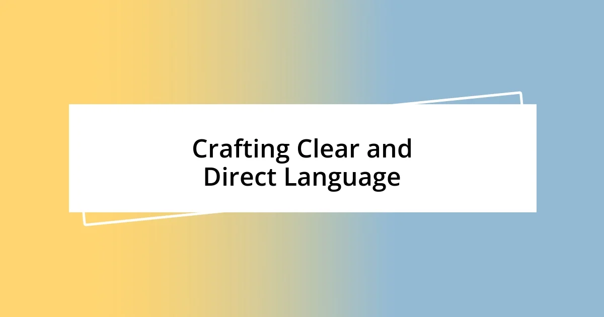 Crafting Clear and Direct Language