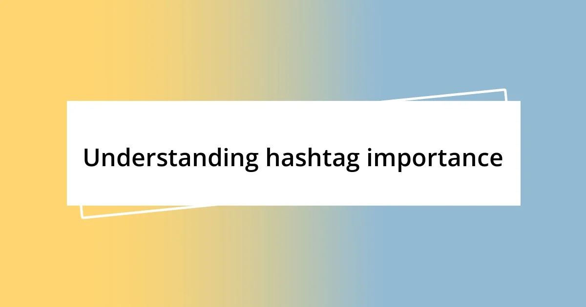 Understanding hashtag importance