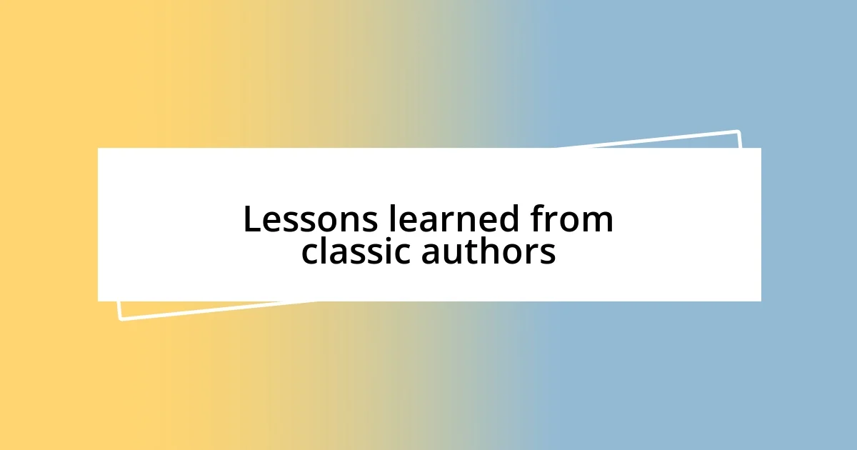 Lessons learned from classic authors