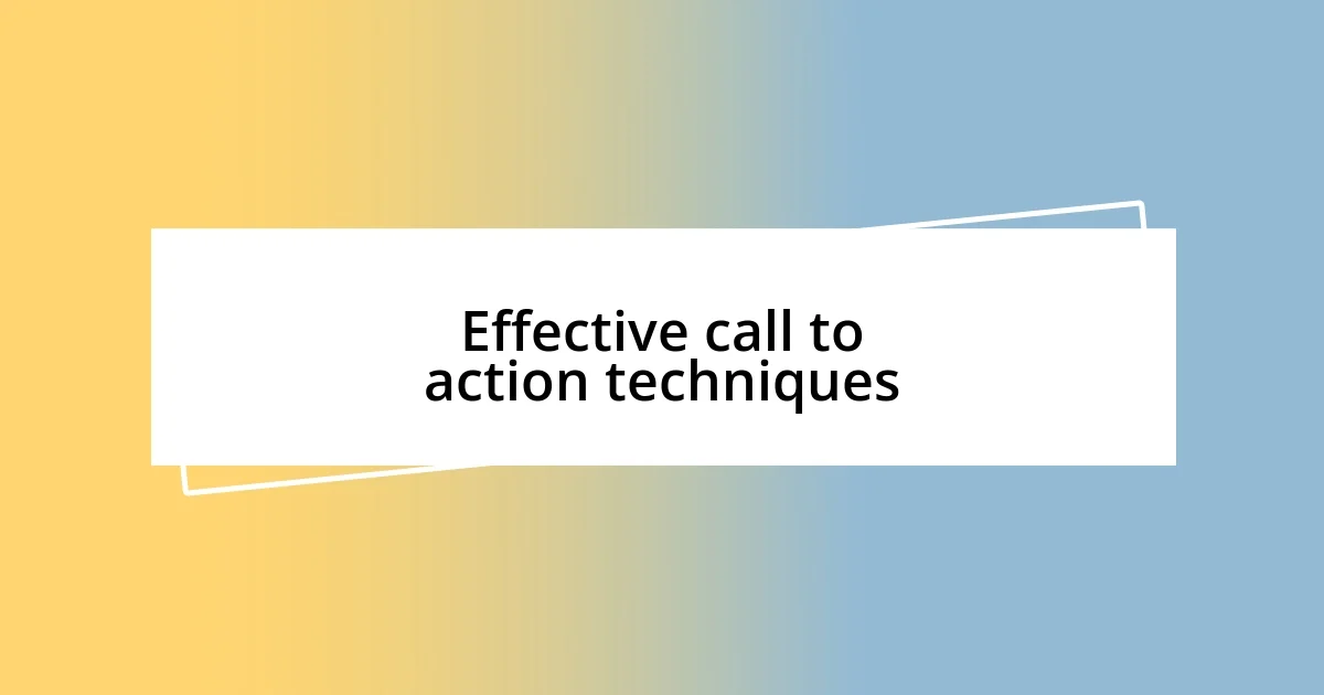 Effective call to action techniques