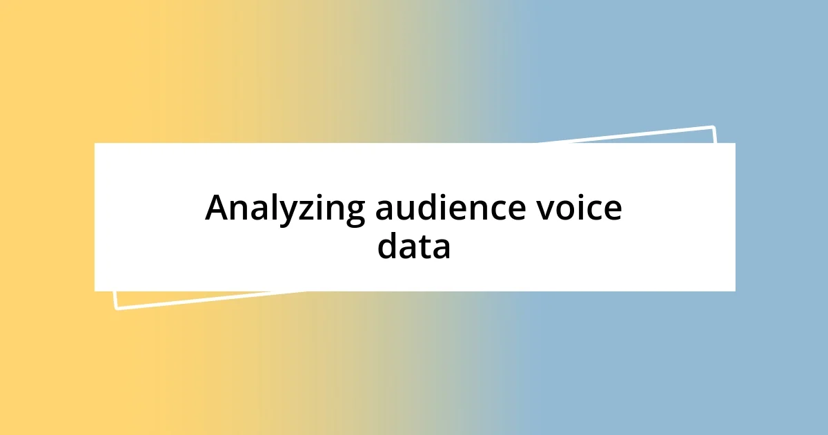 Analyzing audience voice data