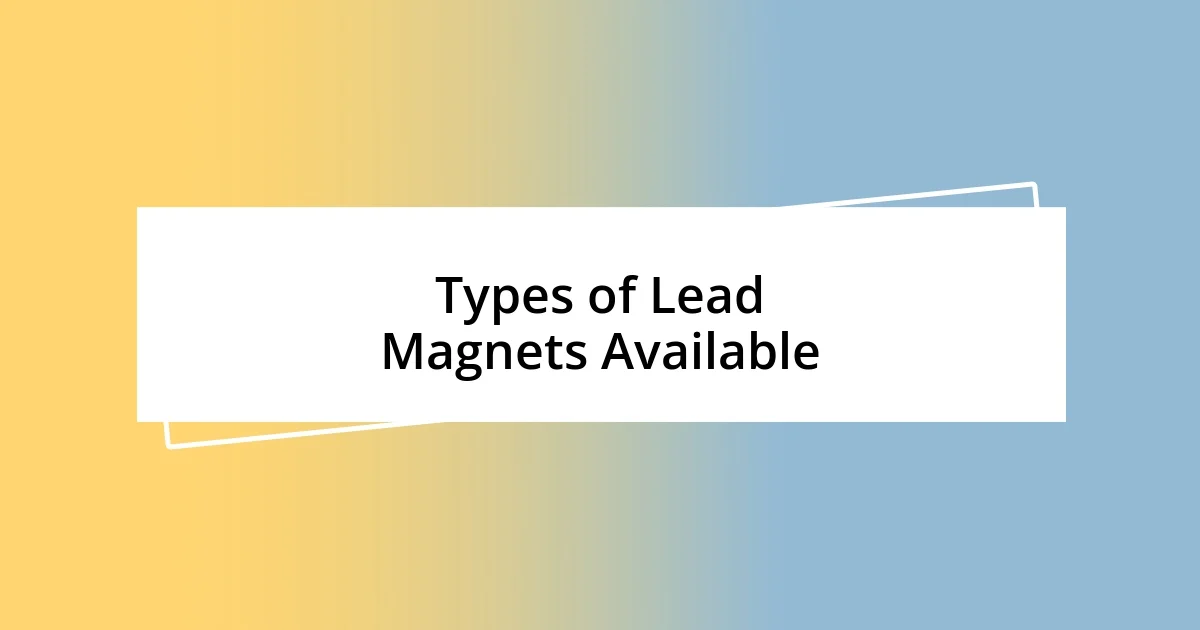 Types of Lead Magnets Available