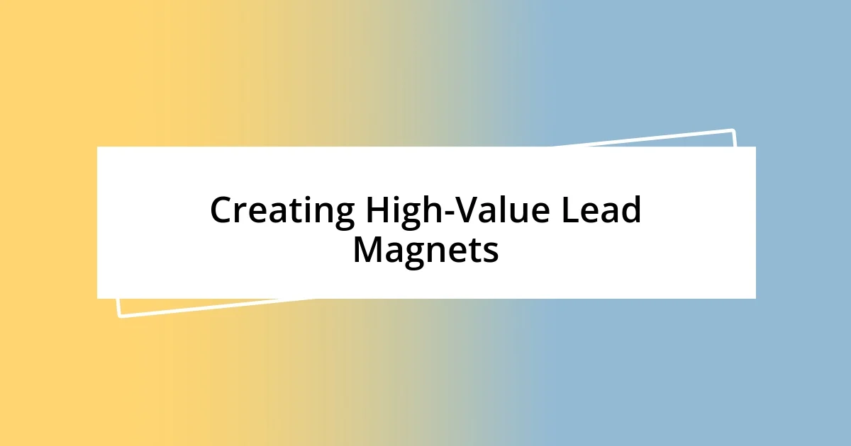 Creating High-Value Lead Magnets