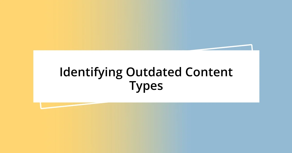 Identifying Outdated Content Types