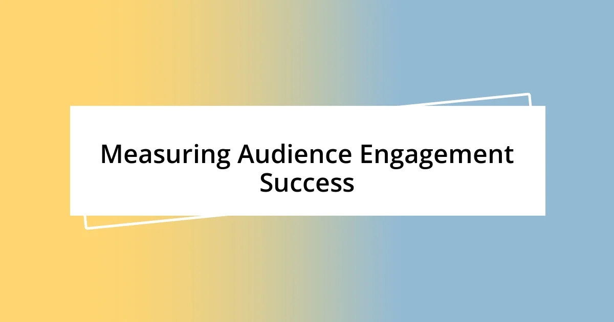 Measuring Audience Engagement Success