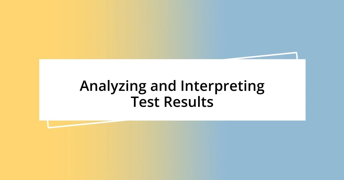 Analyzing and Interpreting Test Results