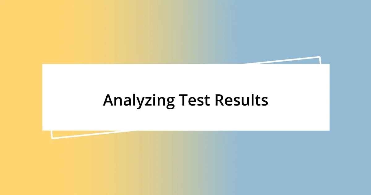 Analyzing Test Results