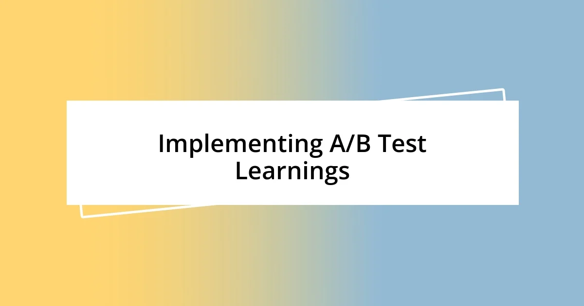 Implementing A/B Test Learnings