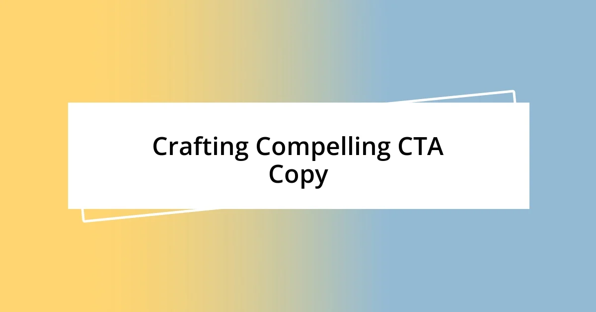 Crafting Compelling CTA Copy