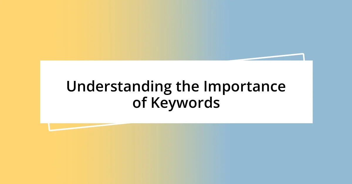 Understanding the Importance of Keywords