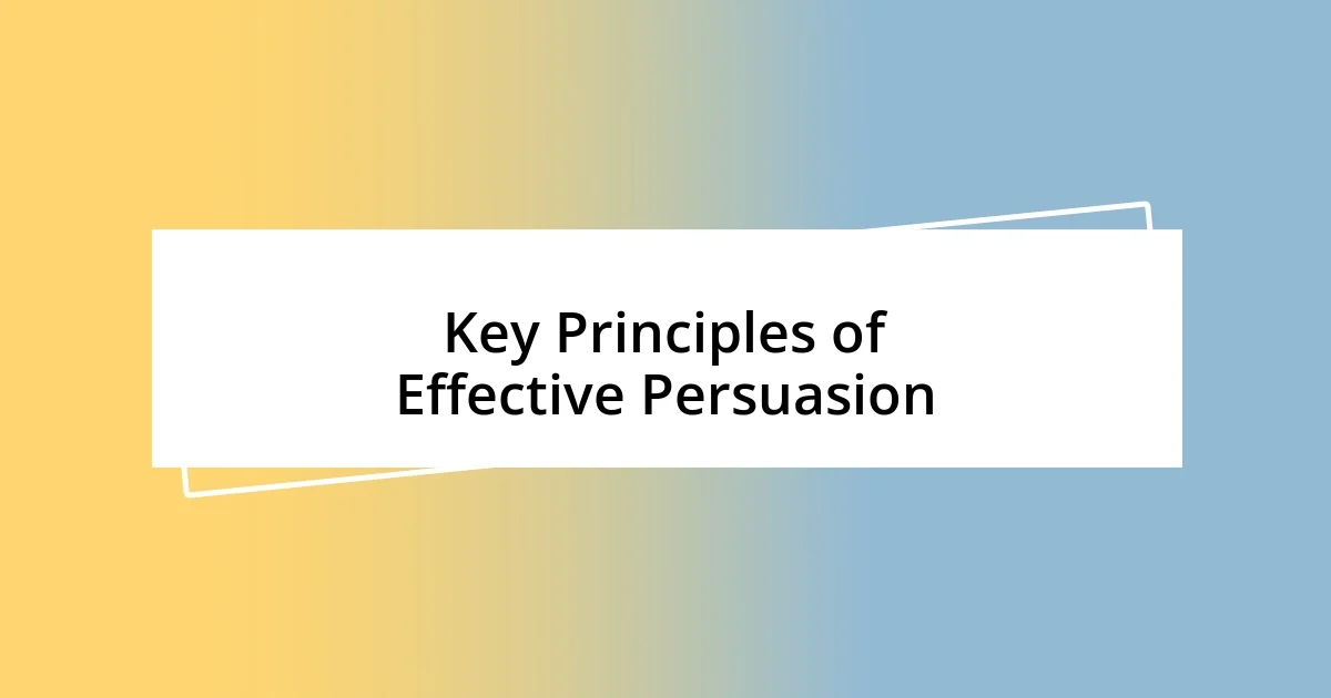 Key Principles of Effective Persuasion